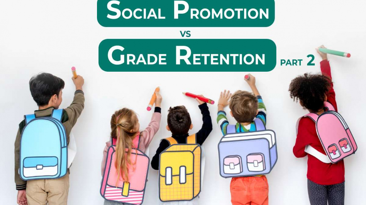 Social Promotion VS Grade Retention (Part 2)